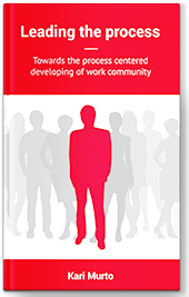 Leading the process. Towards the process centered developing of work community