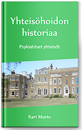 Yhteisöhoidon historiaa – Psykiatriset yhteisöt